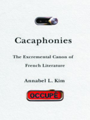 cover image of Cacaphonies: the Excremental Canon of French Literature